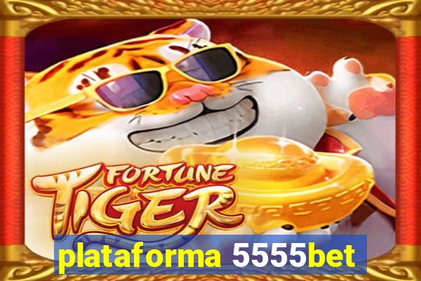 plataforma 5555bet